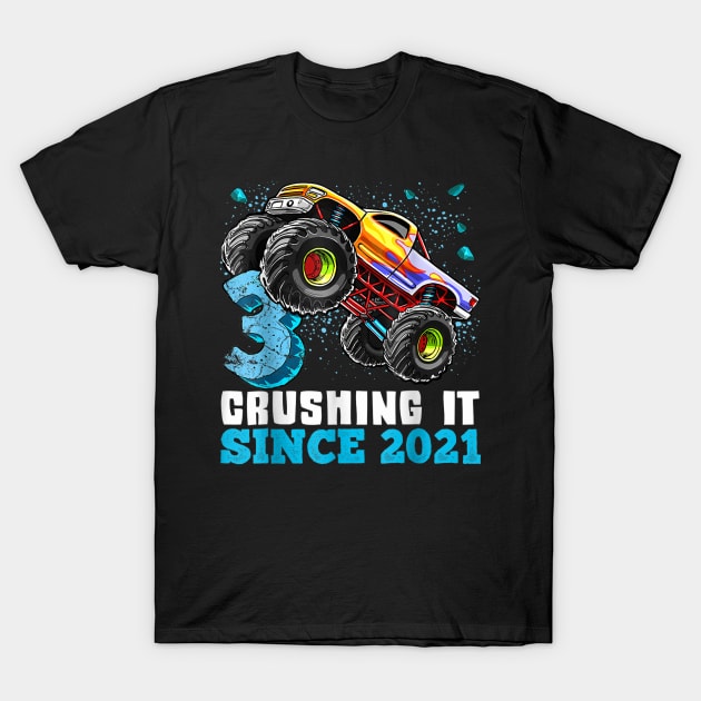 3 Crushing It Since 2021 Monster Truck 3th Birthday Gift Boy T-Shirt by elmiragokoryan